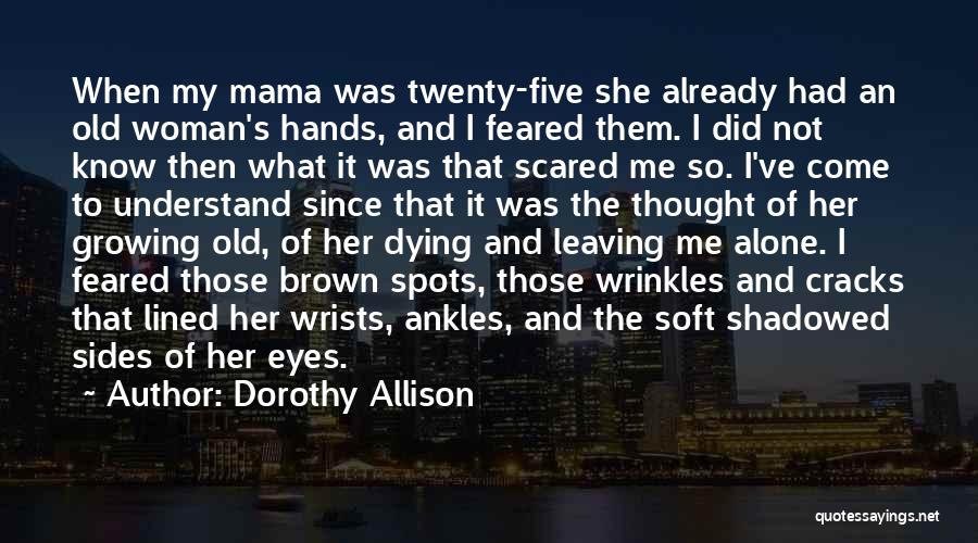 Alone And Quotes By Dorothy Allison