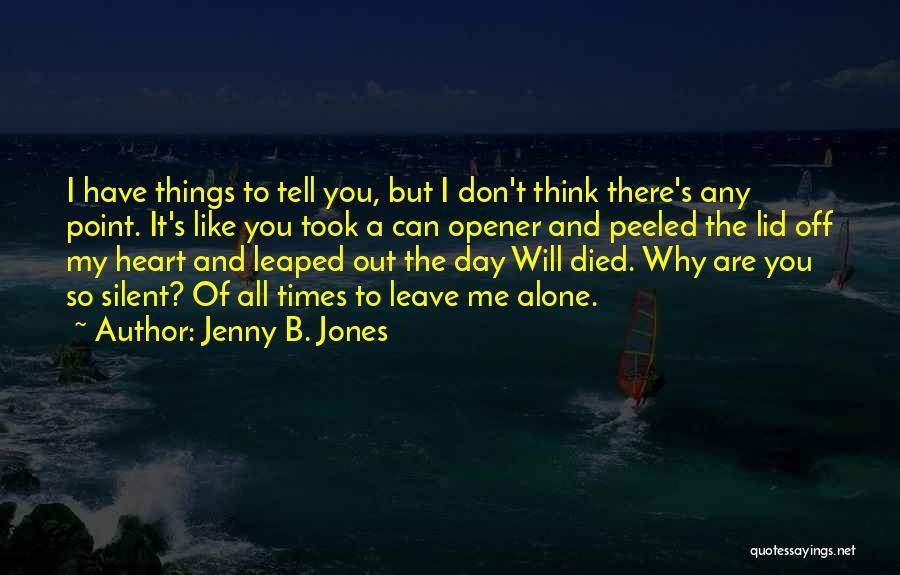 Alone And Quotes By Jenny B. Jones