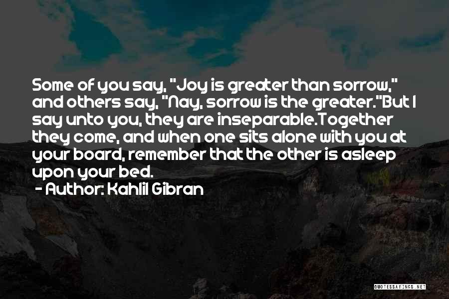 Alone And Quotes By Kahlil Gibran