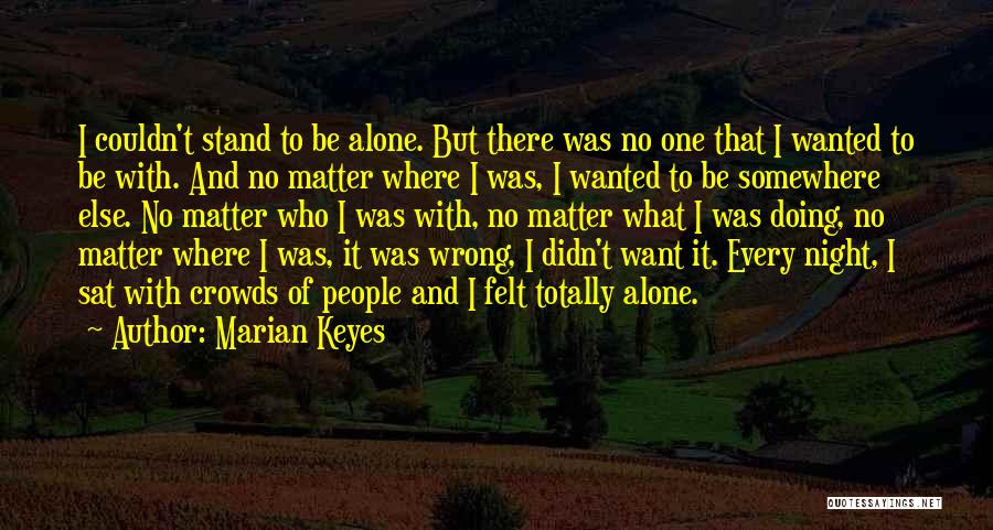 Alone And Quotes By Marian Keyes