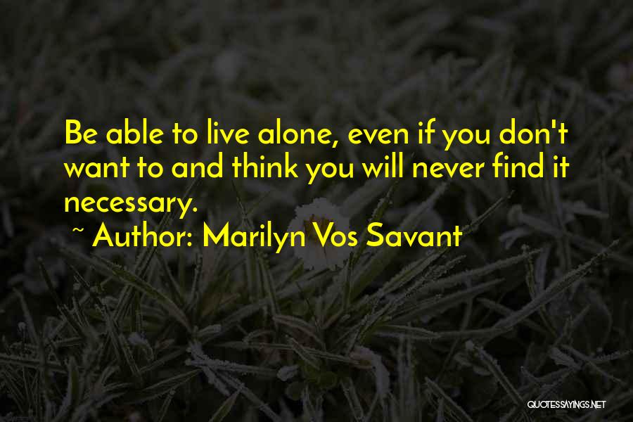 Alone And Quotes By Marilyn Vos Savant