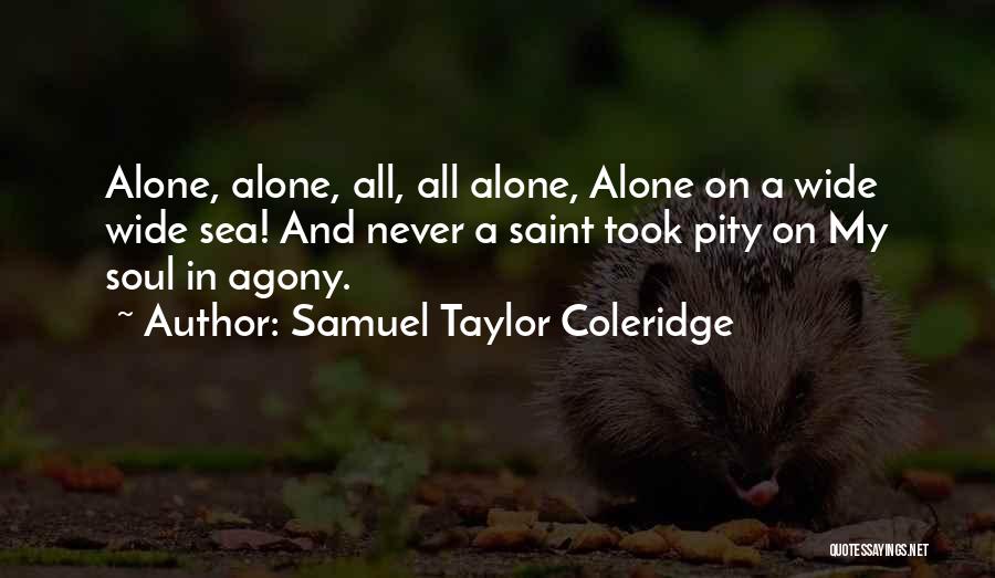 Alone And Quotes By Samuel Taylor Coleridge