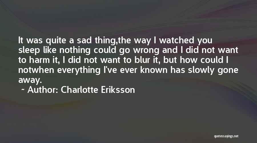 Alone And Scared Quotes By Charlotte Eriksson