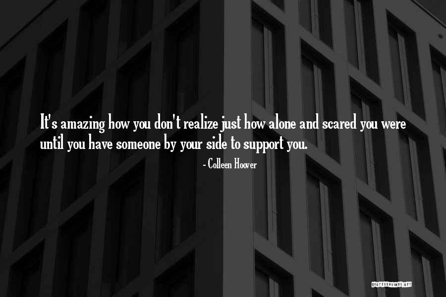 Alone And Scared Quotes By Colleen Hoover Alone And Scared Quotes By Colleen Hoover