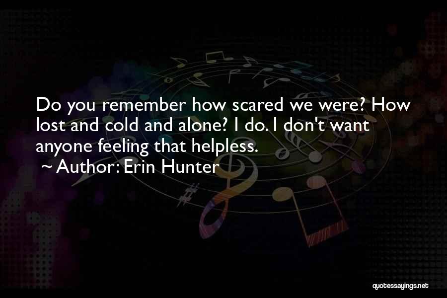 Alone And Scared Quotes By Erin Hunter