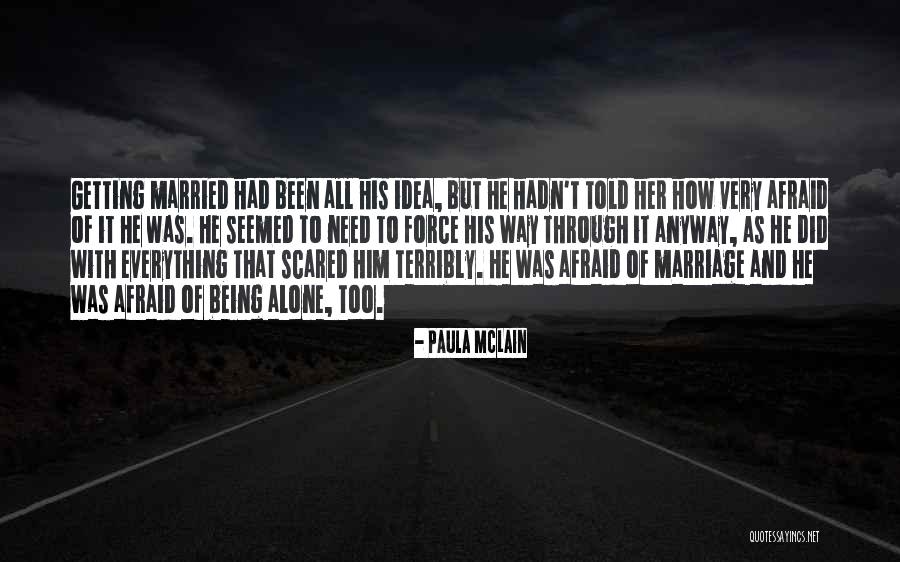 Alone And Scared Quotes By Paula McLain Alone And Scared Quotes By Paula McLain