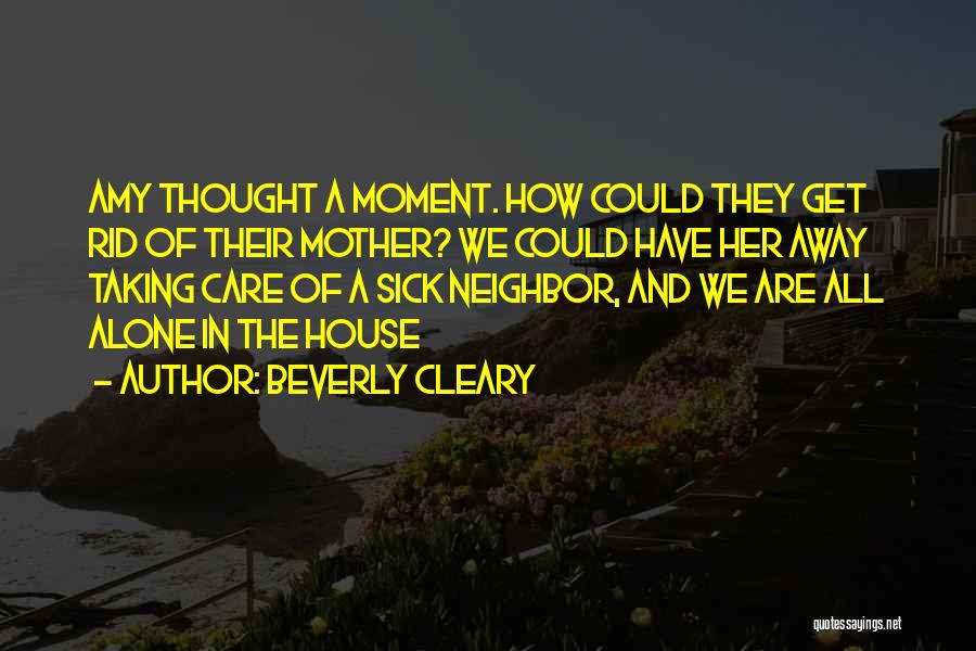 Alone And Sick Quotes By Beverly Cleary