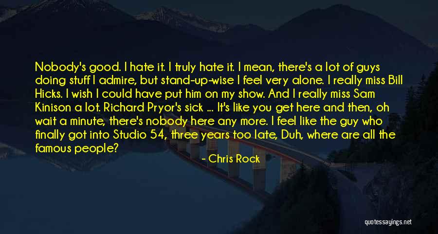 Alone And Sick Quotes By Chris Rock