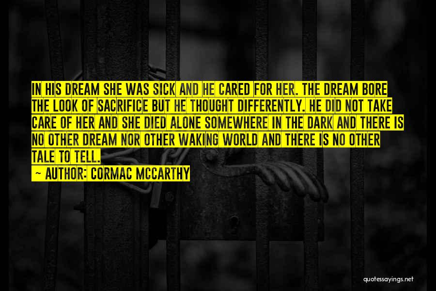 Alone And Sick Quotes By Cormac McCarthy