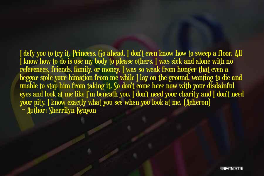 Alone And Sick Quotes By Sherrilyn Kenyon