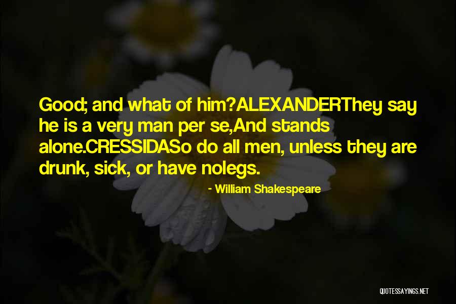 Alone And Sick Quotes By William Shakespeare