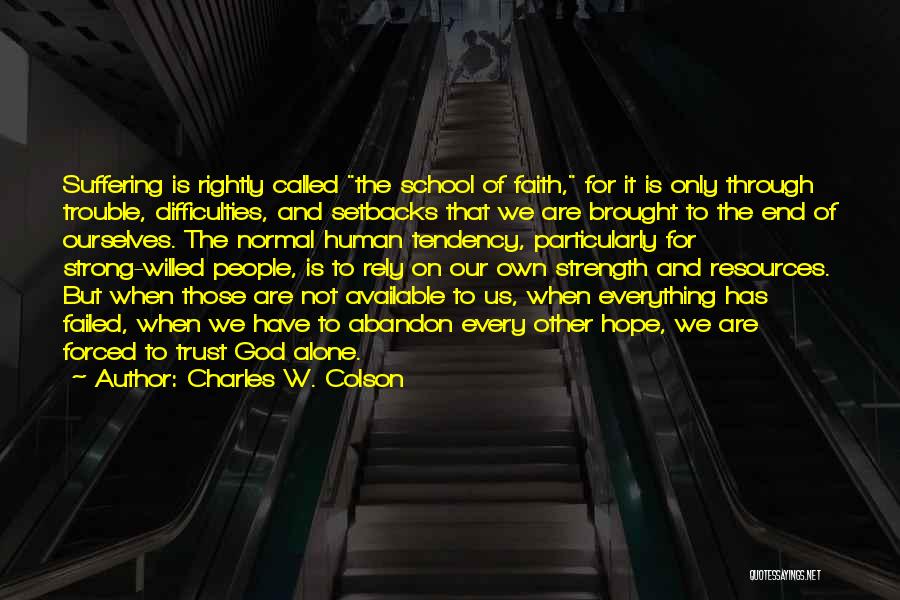 Alone And Strong Quotes By Charles W. Colson