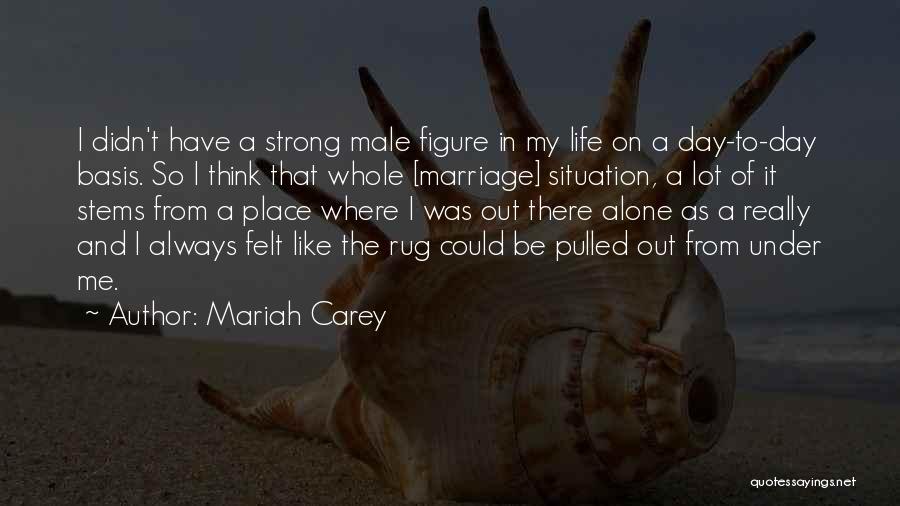 Alone And Strong Quotes By Mariah Carey