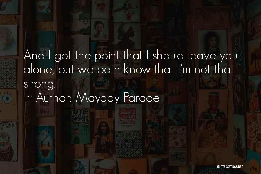 Alone And Strong Quotes By Mayday Parade
