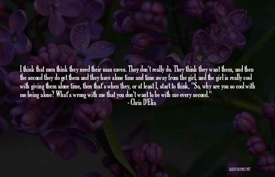 Alone And Thinking Quotes By Chris D'Elia Alone And Thinking Quotes By Chris D'Elia