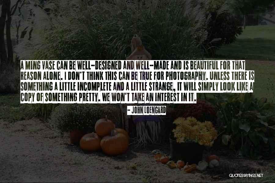 Alone And Thinking Quotes By John Loengard Alone And Thinking Quotes By John Loengard