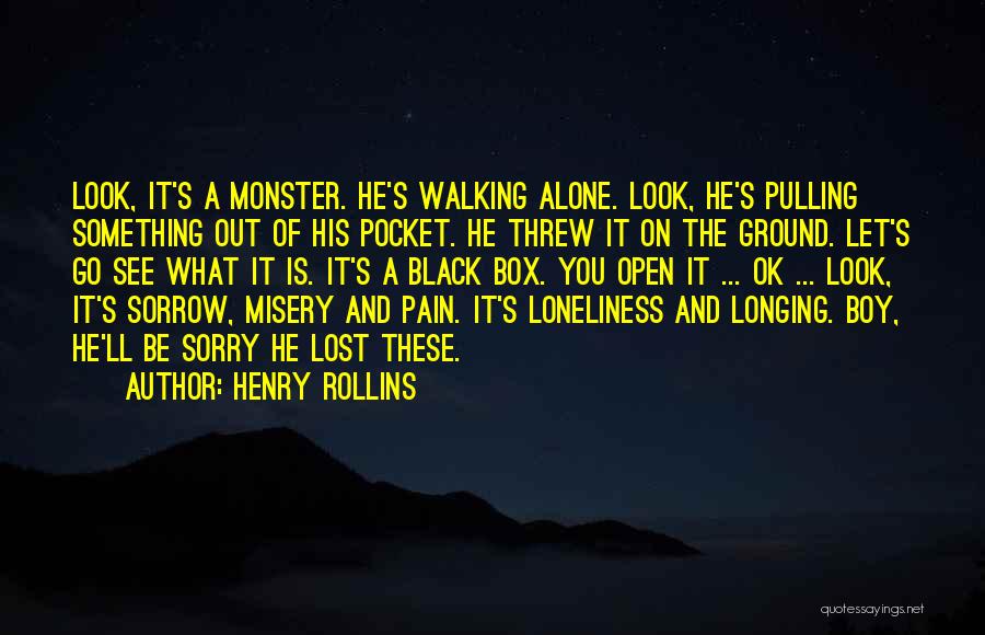 Alone Boy Quotes By Henry Rollins