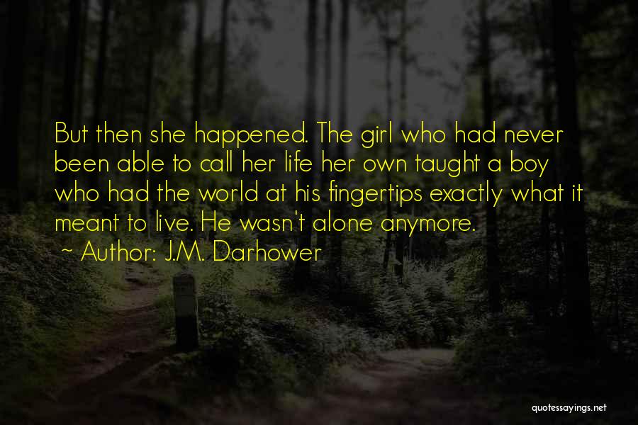 Alone Boy Quotes By J.M. Darhower