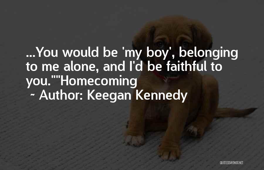 Alone Boy Quotes By Keegan Kennedy