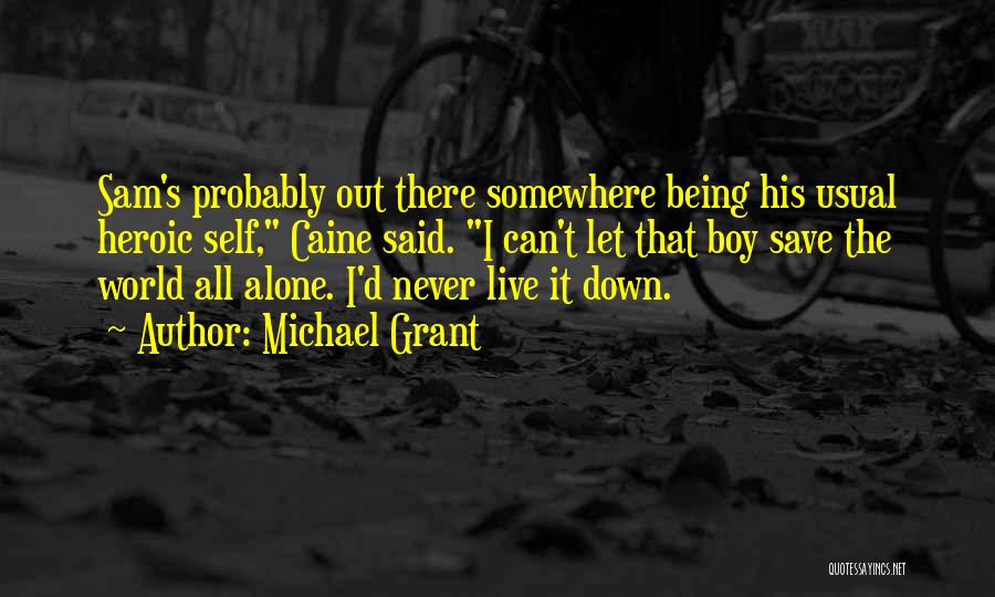 Alone Boy Quotes By Michael Grant