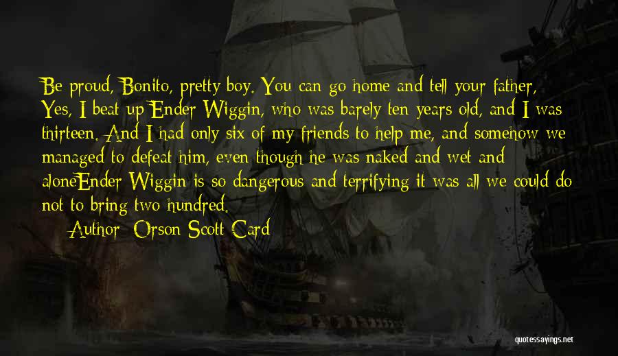 Alone Boy Quotes By Orson Scott Card
