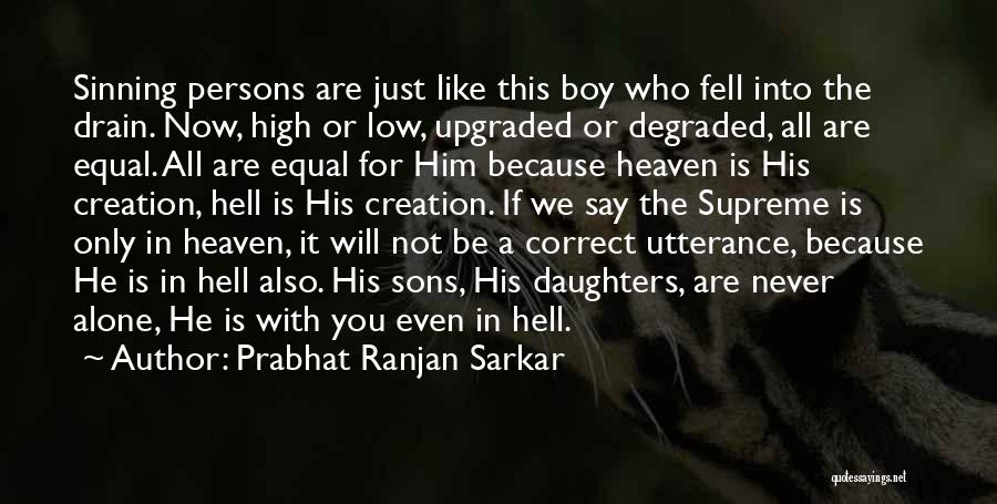 Alone Boy Quotes By Prabhat Ranjan Sarkar