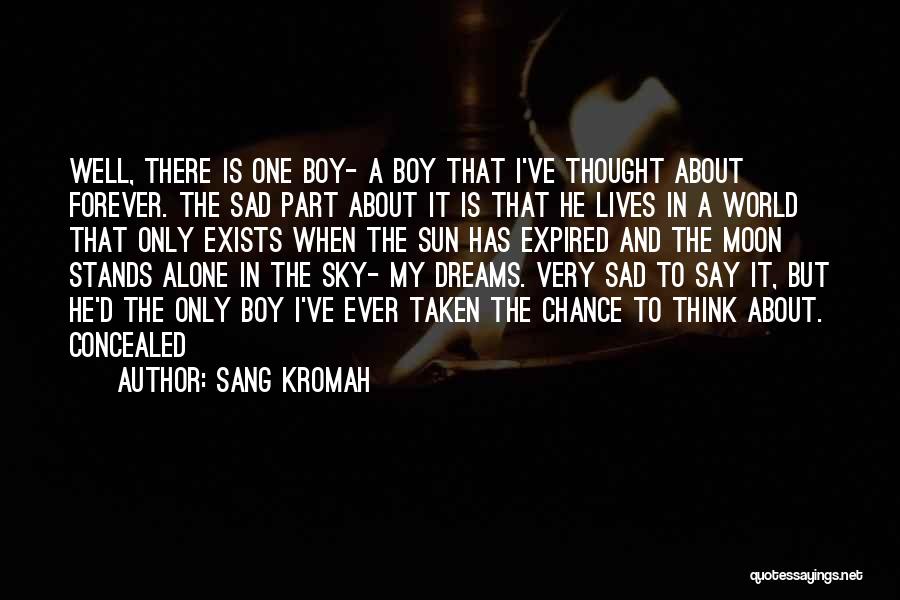 Alone Boy Quotes By Sang Kromah