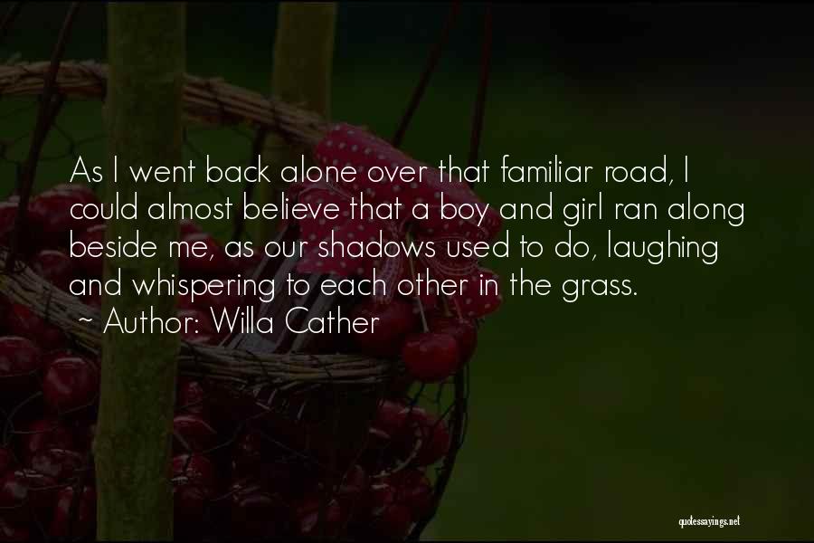 Alone Boy Quotes By Willa Cather