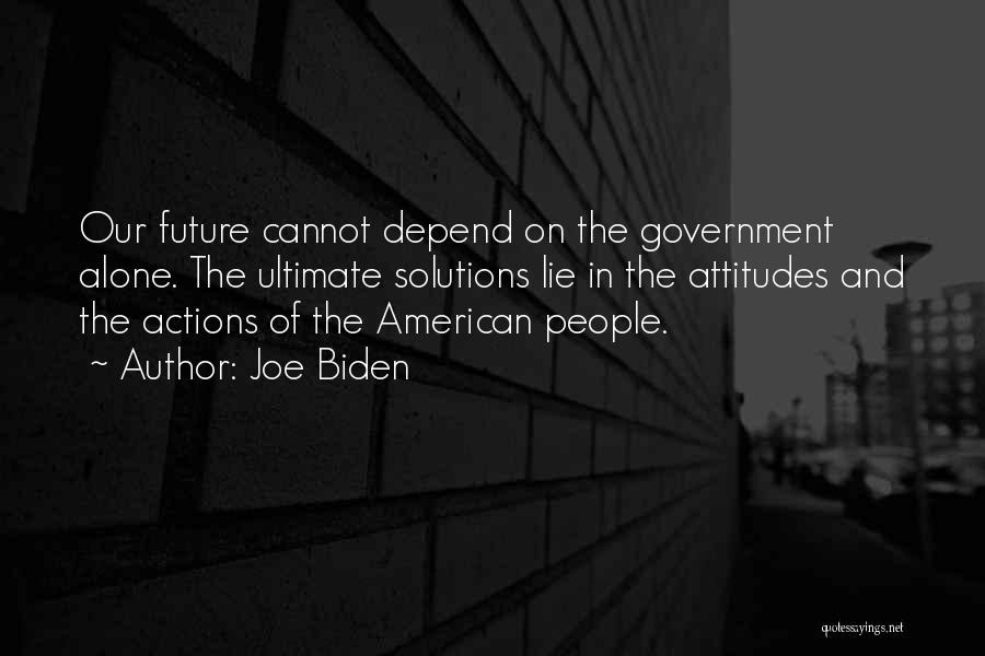 Alone But Attitude Quotes By Joe Biden