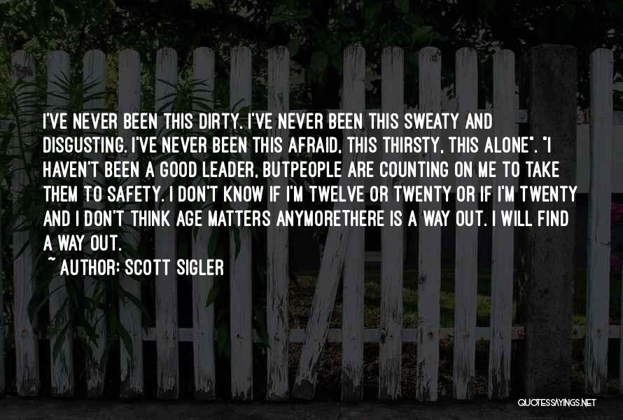 Alone But Attitude Quotes By Scott Sigler