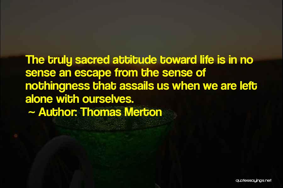 Alone But Attitude Quotes By Thomas Merton