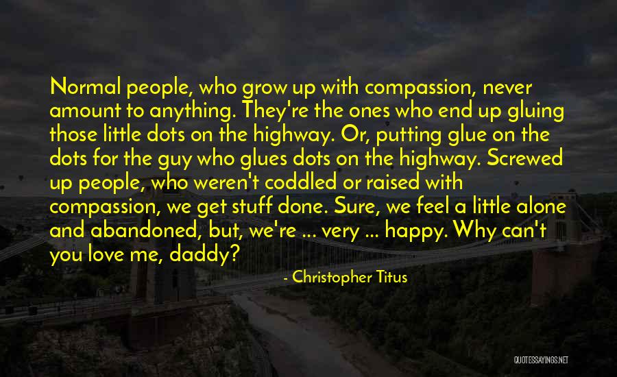 Alone But Happy Love Quotes By Christopher Titus