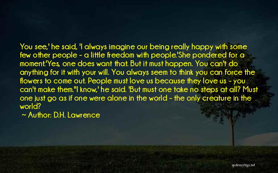 Alone But Happy Love Quotes By D.H. Lawrence