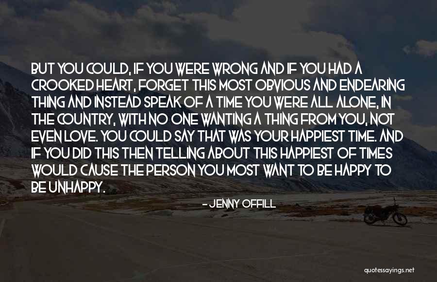 Alone But Happy Love Quotes By Jenny Offill Alone But Happy Love Quotes By Jenny Offill