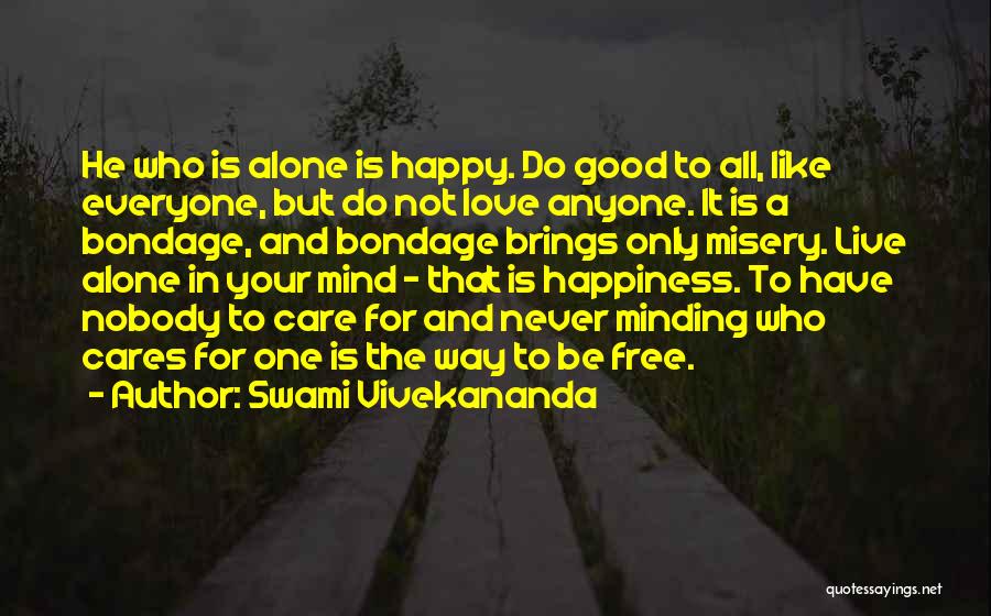 Alone But Happy Love Quotes By Swami Vivekananda