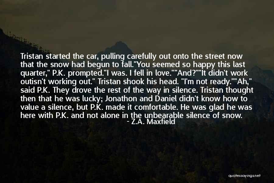 Alone But Happy Love Quotes By Z.A. Maxfield Alone But Happy Love Quotes By Z.A. Maxfield
