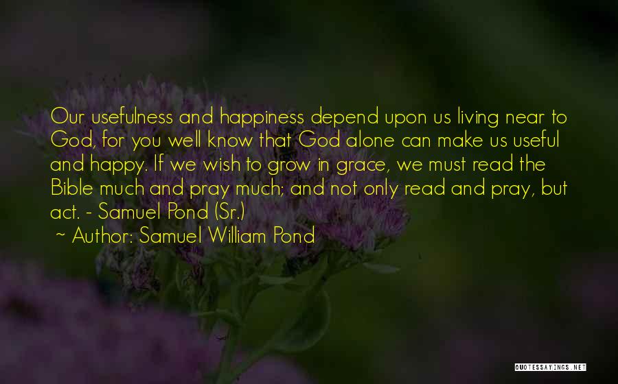 Alone But Happy Quotes By Samuel William Pond