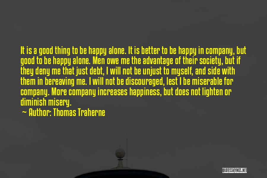 Alone But Happy Quotes By Thomas Traherne