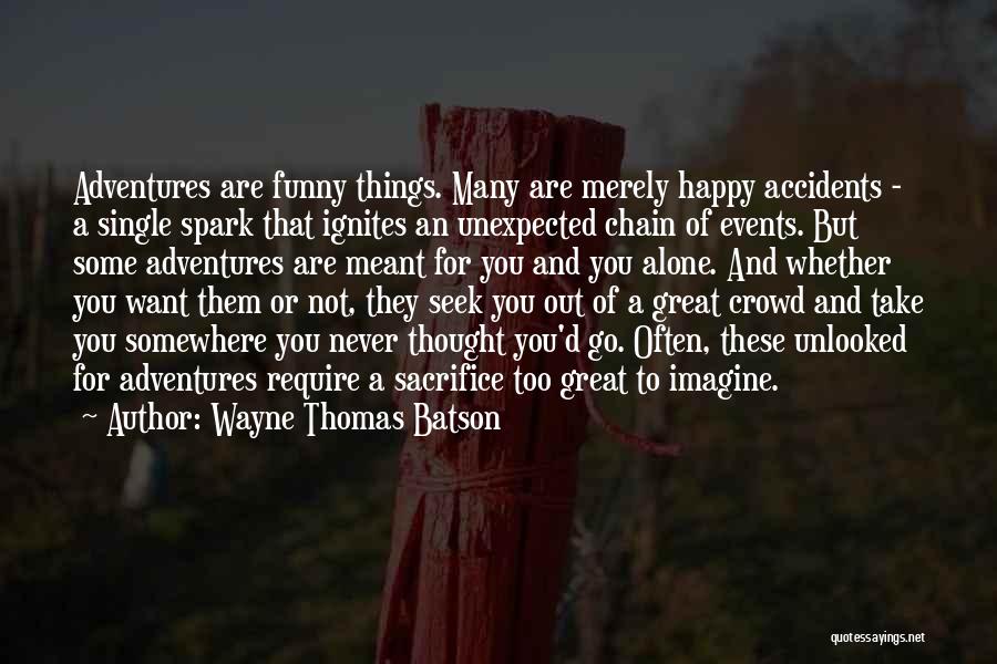 Alone But Happy Quotes By Wayne Thomas Batson
