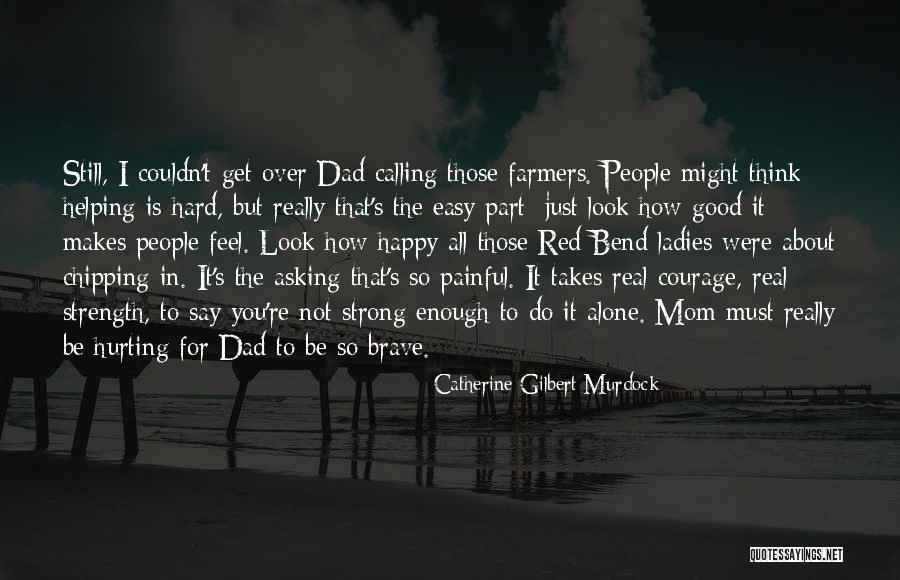 Alone But Not Happy Quotes By Catherine Gilbert Murdock Alone But Not Happy Quotes By Catherine Gilbert Murdock