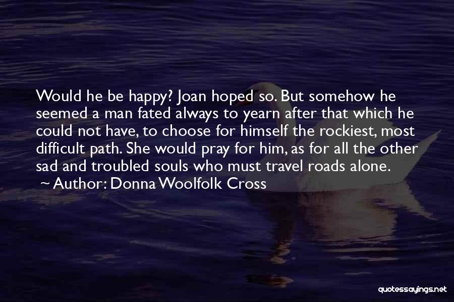 Alone But Not Happy Quotes By Donna Woolfolk Cross
