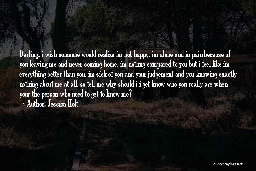 Alone But Not Happy Quotes By Jessica Holt