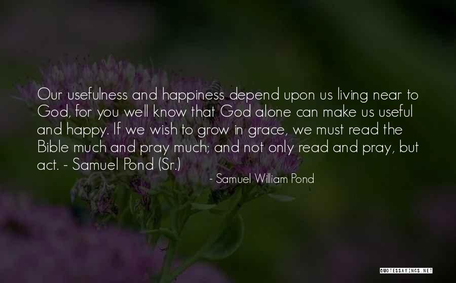 Alone But Not Happy Quotes By Samuel William Pond