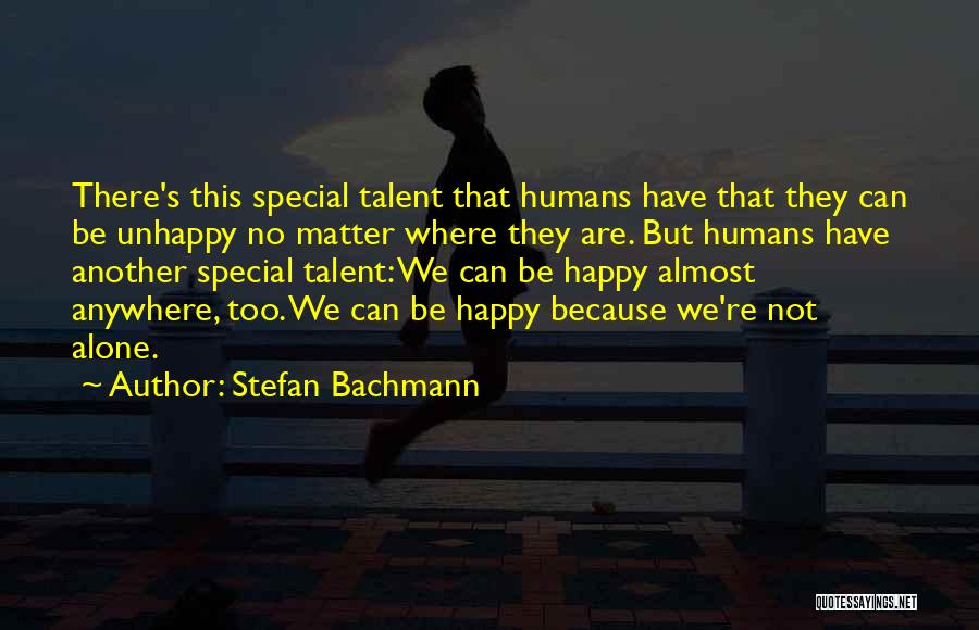 Alone But Not Happy Quotes By Stefan Bachmann