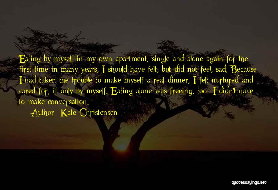 Alone But Sad Quotes By Kate Christensen