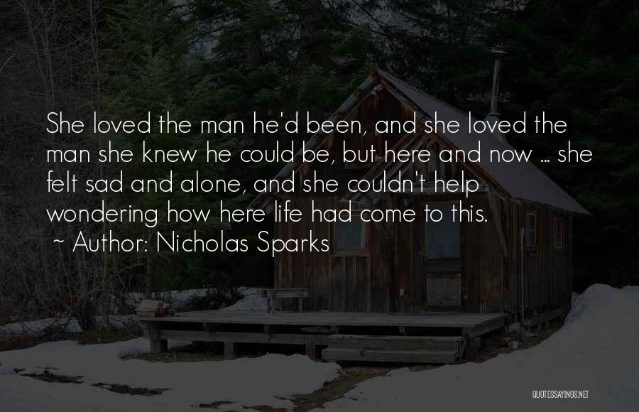 Alone But Sad Quotes By Nicholas Sparks