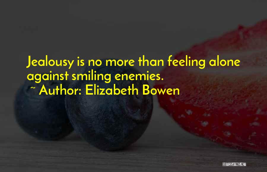 Alone But Smiling Quotes By Elizabeth Bowen