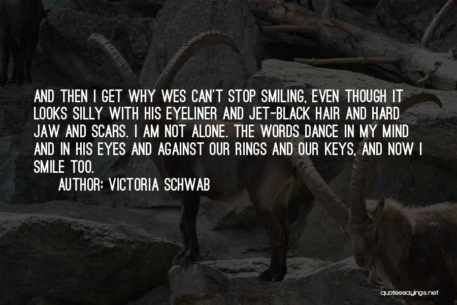 Alone But Smiling Quotes By Victoria Schwab