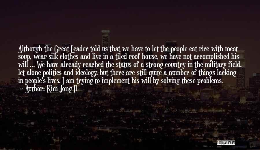 Alone But Still Strong Quotes By Kim Jong Il