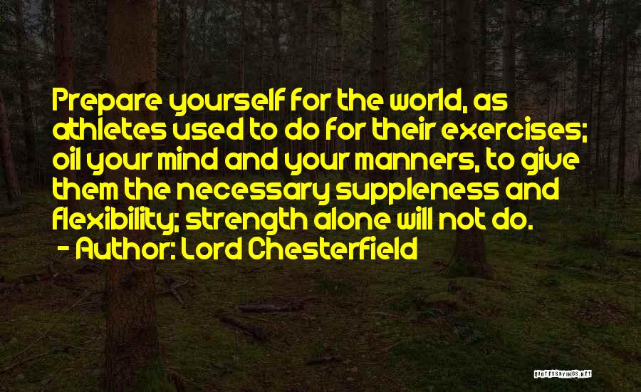 Alone But Still Strong Quotes By Lord Chesterfield